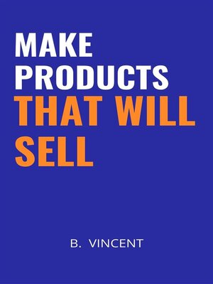 cover image of Make Products That Will Sell